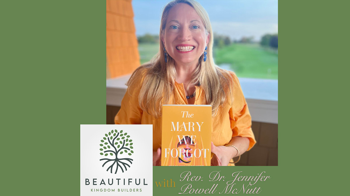 Beautiful Kingdom Builders | Dr. Jennifer Powell McNutt