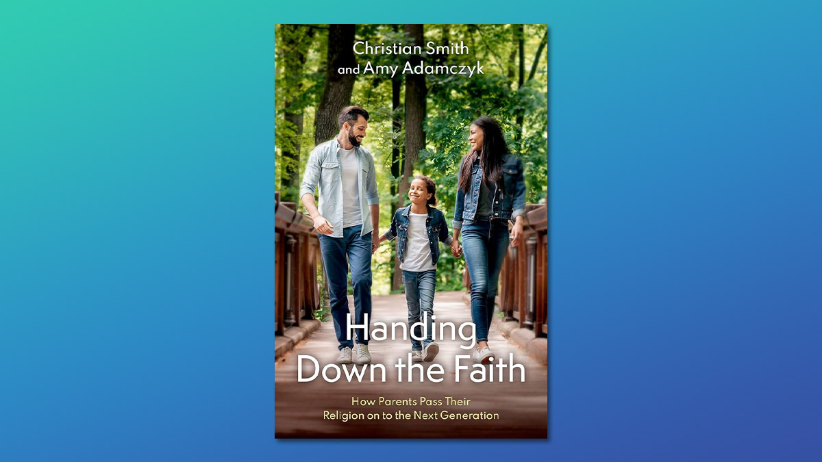 Handing Down the Faith: How Parents Pass Their Religion on to the Next Generation [review]