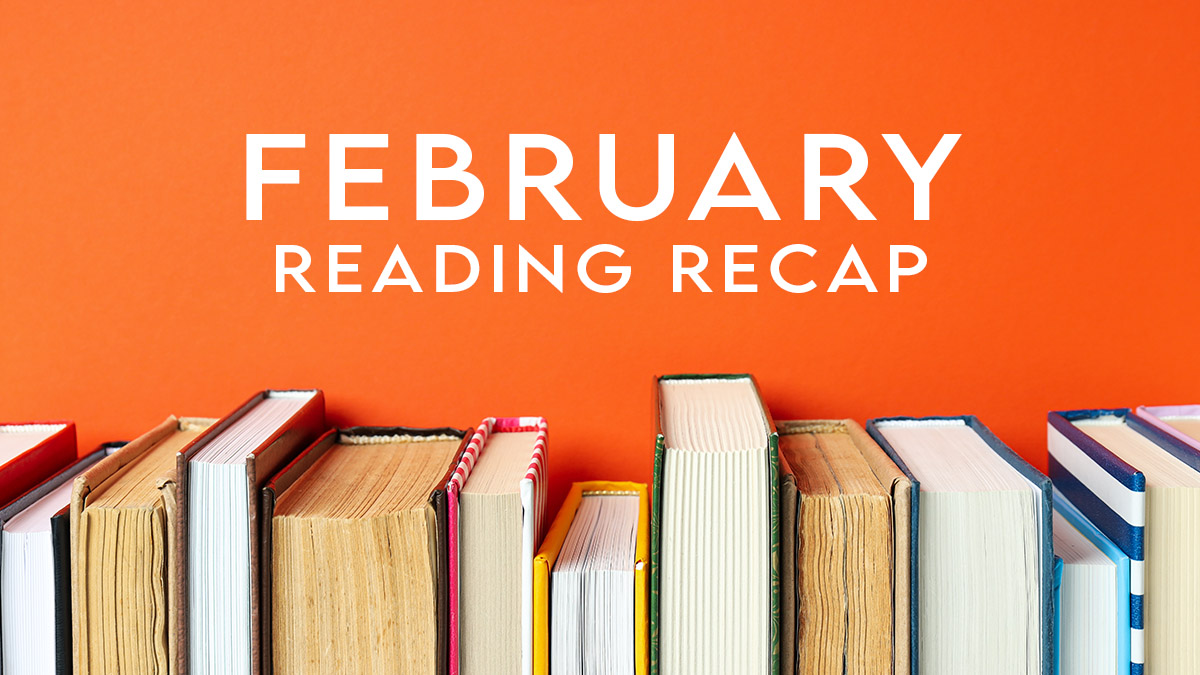 February Reading Recap