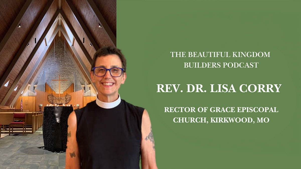 Beautiful Kingdom Builders | Rev. Dr. Lisa Corry